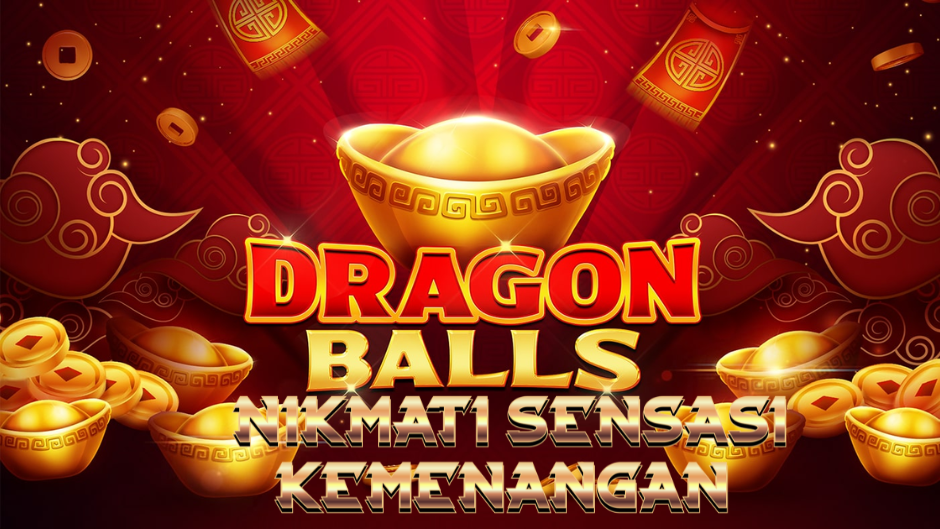 Dragon Ball Slot: Petualangan Epik dan Energi Super di Dunia Slot Online
